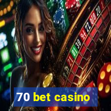 70 bet casino